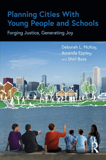 Thumbnail for "Planning Cities With Young People and Schools: Forging Justice, Generating Joy"